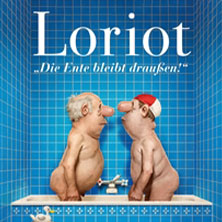 Loriot - Die Ente bleibt draußen! 10.02.2027 Stadthalle Chemnitz