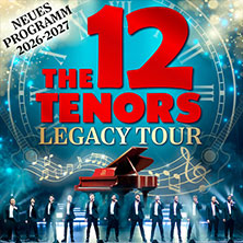 The 12 Tenors - Legacy Tour 28.04.2027 Stadthalle Chemnitz