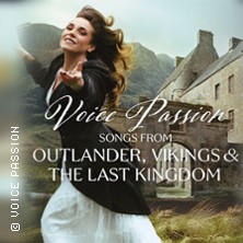 Voice Passion: Songs from Outlander, Vikings & The Last Kingdom 11.03.2027 LUXOR GmbH - Kongress- und Veranstaltungszentrum