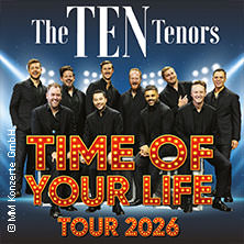 The Ten Tenors - Time of your Life Tour 2026 15.05.2026 Stadthalle Chemnitz