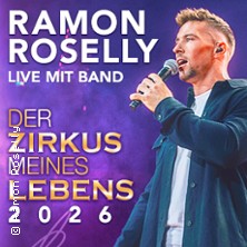 Ramon Roselly: Live mit Band - Das große Livekonzert 2026 - Der Zirkus meines Lebens!
