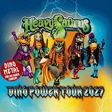 Heavysaurus - Mission Dino Power Tour 2027 21.03.2027 AJZ Talschock