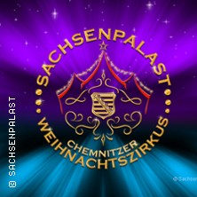 SACHSENPALAST - Der besondere Zirkus: Aktionstag: Chemnitzer Weihnachtszirkus 05.01.2027 Chemnitzer Weihnachtszirkus