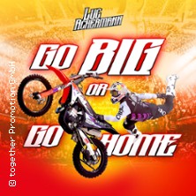 Go Big Or Go Home - The FMX Show by Luc Ackermann 03.04.2027 Messe Chemnitz
