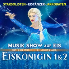 Eiskönigin 1 & 2 - Musik Show auf Eis 03.01.2027 Stadthalle Chemnitz