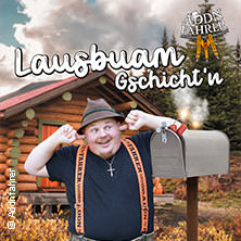 Addnfahrer - Lausbuam Gschicht'n 26.02.2027 Stadthalle Lichtenfels