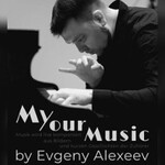 My Your Music - by Evgeny Alexeev