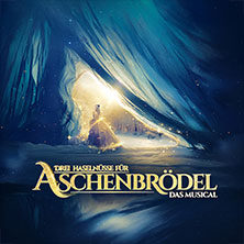Drei Haselnüsse für Aschenbrödel - Das Musical / Rosalie Tour 26.02.2027 Stadthalle Chemnitz