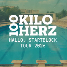 100 Kilo Herz - Hallo, Startblock Tour 2026 27.03.2026 AJZ Talschock