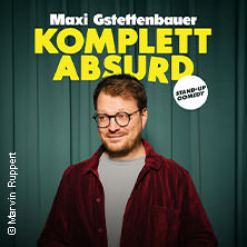 Maxi Gstettenbauer - KOMPLETT ABSURD 12.03.2027 Brauclub