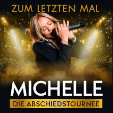 MICHELLE - Zum letzten Mal - Flutlicht - Die Tournee 2026 Chemnitz