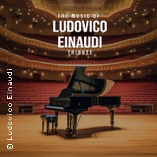 The Music of Ludovico Einaudi - Tribute-Klavierkonzert 22.10.2026 Stadthalle Marienberg
