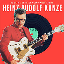 Heinz Rudolf Kunze & Verstärkung - 40 Jahre Dein ist mein ganzes Herz Chemnitz