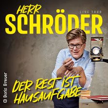 Herr Schröder - Der Rest ist Hausaufgabe 01.10.2026 Stadthalle Chemnitz