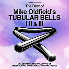 Mike Oldfield's Tubular Bells - The Best of Tubular Bells I, II & III 29.09.2026 Stadthalle Chemnitz