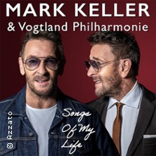 Mark Keller & die Vogtland Philharmonie - Songs of my life 30.05.2027 STADTTHEATER GLAUCHAU