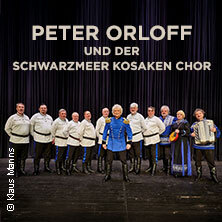 Peter Orloff & Schwarzmeer Kosaken Chor - Die Abschiedstournee Chemnitz