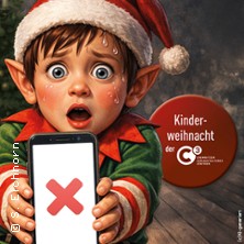 Hilfe, Weihnachten gelöscht? - Weihnachtsgeschichte für Kinder 12.12.2026 Carlowitz Congresscenter / Carlowitz-Saal